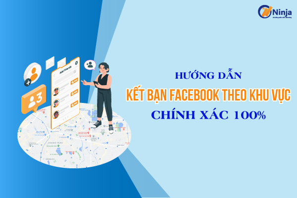 kết bạn facebook theo khu vực hiệu quả