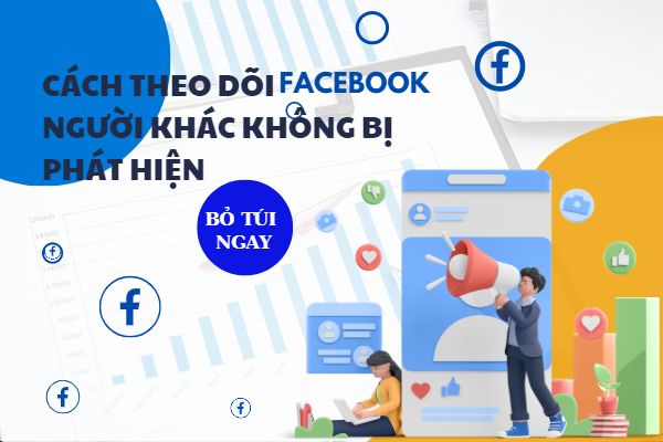 Cách theo dõi facebook người khác