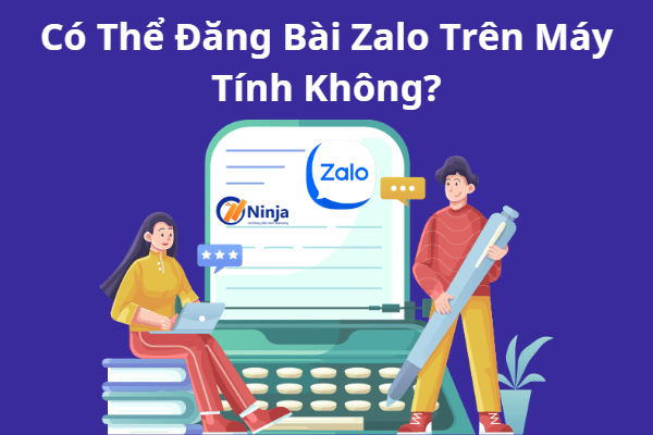 Có thể đăng bài zalo trên máy tính không?