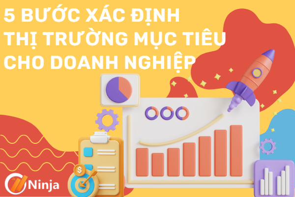 Cách xác định thị trường mục tiêu doanh nghiệp chính xác