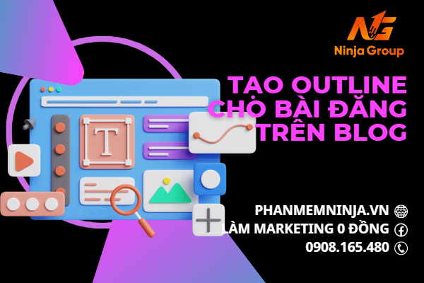 Tạo outline (dàn ý) cho bài đăng trên blog