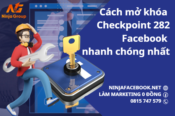 Cách mở khóa Checkpoint 282 Facebook nhanh chóng nhất