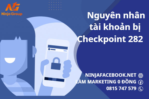 Nguyên nhân khiến tài khoản bị khóa 282 trên facebook