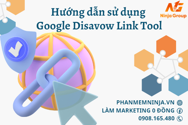 Hướng dẫn sử dụng Google Disavow Link Tool