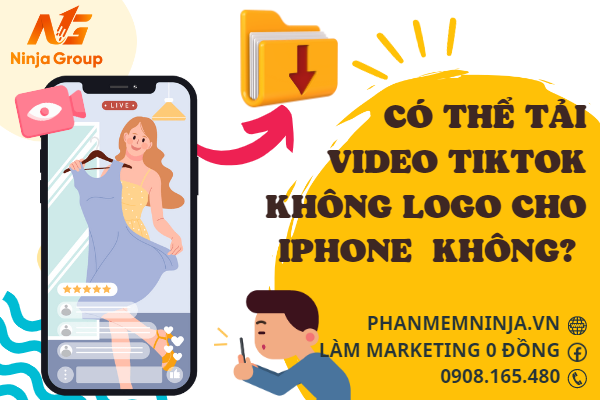 Có thể tải video tiktok không logo cho iphone không?