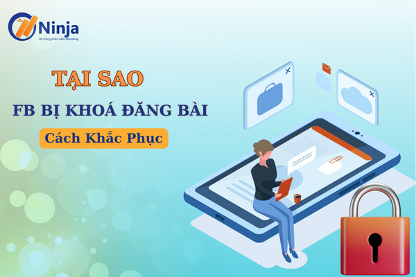 Tìm hiểu nguyên nhân khiến fb bị khóa đăng bài