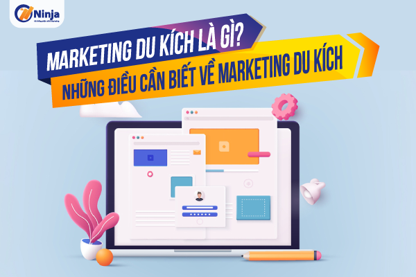 Marketing du kích là gì nhiều người tò mò