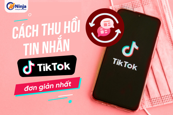 thu hồi tin nhắn tiktok