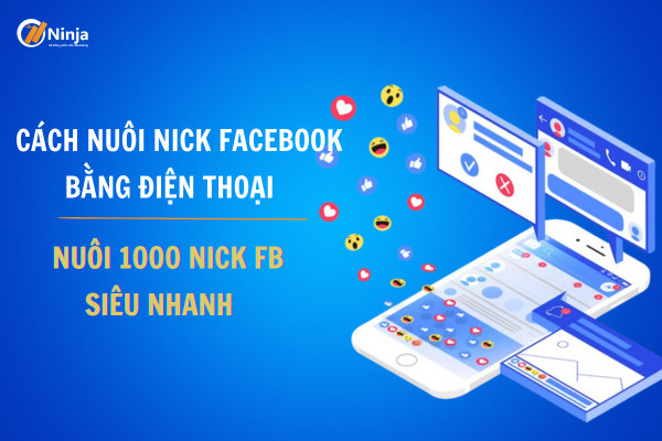 Nuôi nick facebook bằng điện thoại cực nhanh