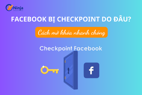 Cách mở khóa facebook bị checkpoint 