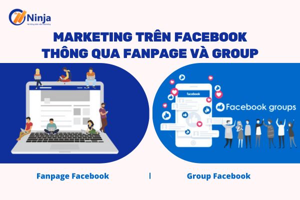 marketing trên facebook thông qua fanpage và group